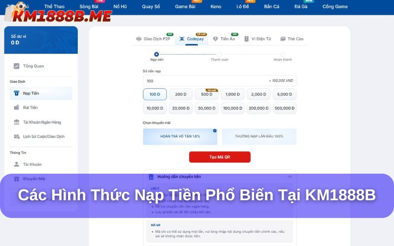 Hướng Dẫn Cách Nạp Tiền KM1888B Nhanh Chóng, An Toàn, Bảo Mật Người chơi lựa chọn phương thức thanh toán phù hợp