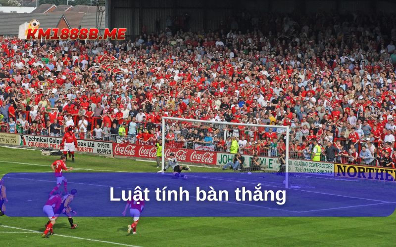 Luật Chơi Bóng Đá – Tìm Hiểu Đầy Đủ Các Luật Cơ Bản Hiện Nay Luật chơi bóng đá về cách tính bàn thắng