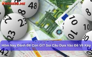 Soi đề đánh hôm nay dựa vào đề về kép rất hiệu quả